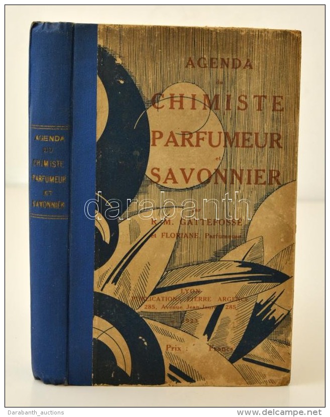 Gattefoss&eacute;, R. M.: Formulaire De Savonnerie Et De Parfumerie. Lyon, 1923, Pierre Argence.... - Unclassified