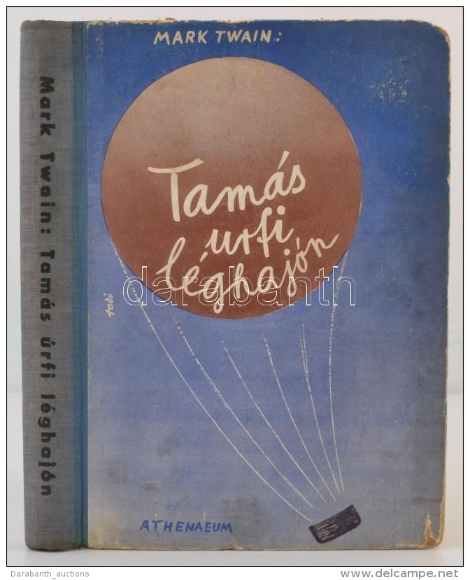 Mark Twain: Tam&aacute;s &uacute;rfi L&eacute;ghaj&oacute;n (Tom Sawyer Abroad.) Elbesz&eacute;li Huck Finn.... - Non Classificati