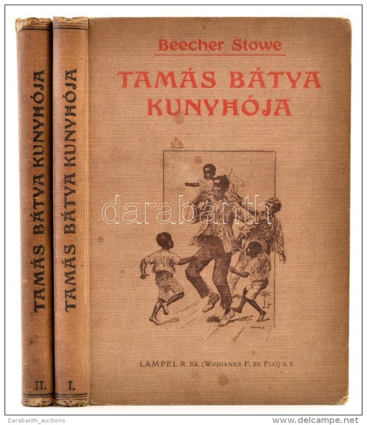 Harriet Beecher Stowe: Tam&aacute;s B&aacute;tya Kunyh&oacute;ja. I-II. K&ouml;tet. &Aacute;tdolgozta Dr. Darvai... - Unclassified