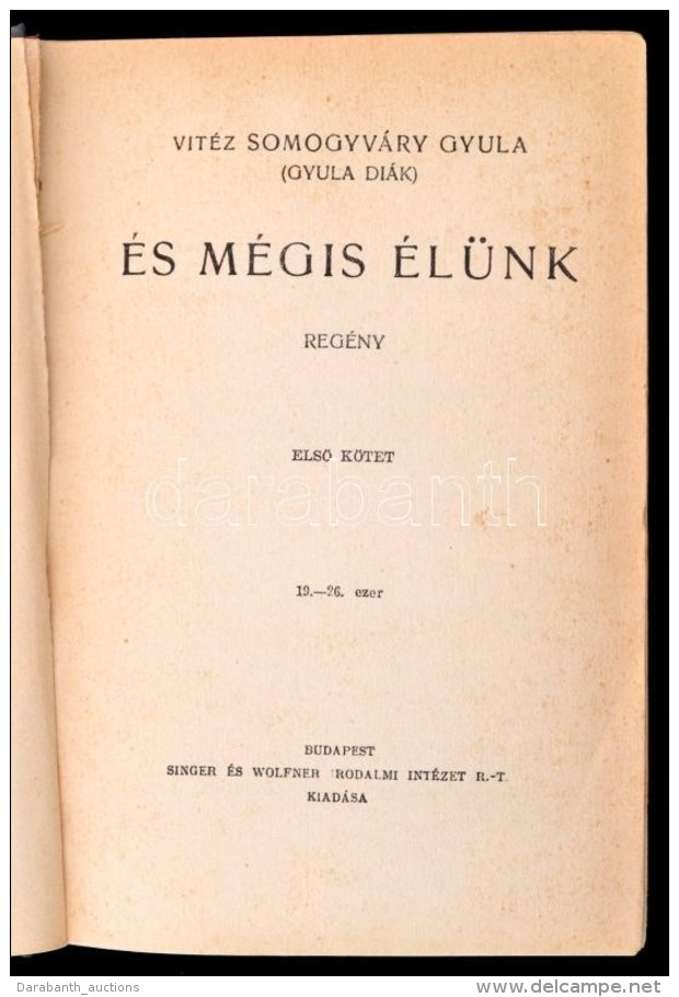 Somogyv&aacute;ry Gyula: &Eacute;s M&eacute;gis &eacute;l&uuml;nk I-II. K&ouml;tet (Egybek&ouml;tve.) Bp., 1939,... - Non Classificati
