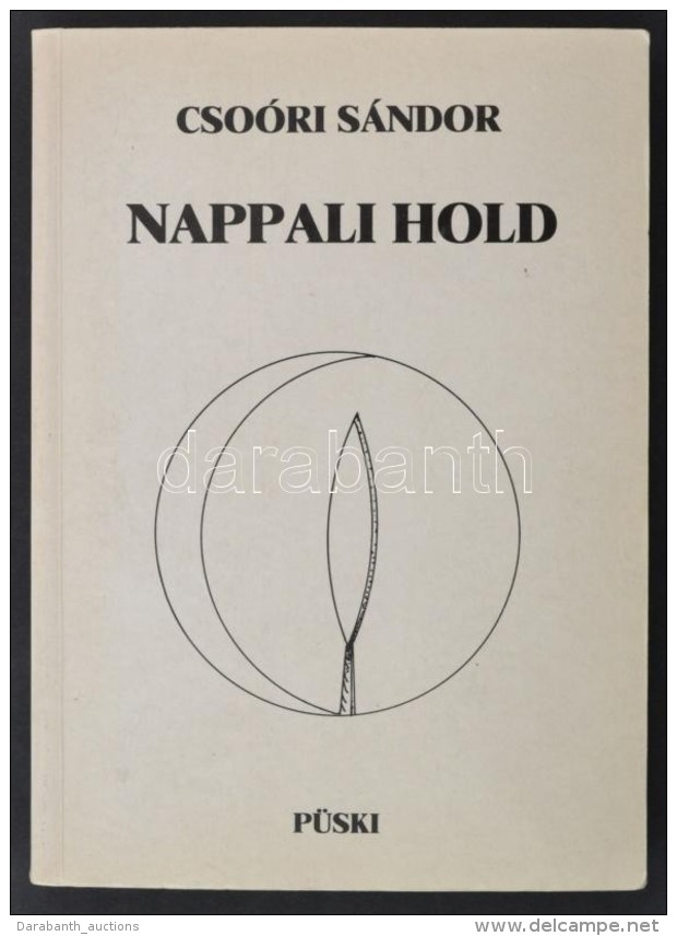 Cso&oacute;ri S&aacute;ndor: Nappali Hold. Bp., 1991. P&uuml;ski. Kiad&oacute;i Pap&iacute;rk&ouml;t&eacute;s,... - Non Classificati