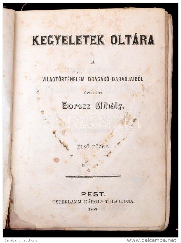 Boross Mih&aacute;ly: Kegyeletek Olt&aacute;ra. Boross Mih&aacute;ly Munk&aacute;i I. K&ouml;tet 1. F&uuml;zet II.... - Unclassified