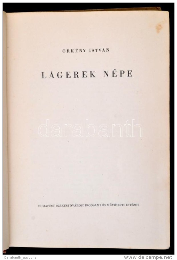 &Ouml;rk&eacute;ny Istv&aacute;n: L&aacute;gerek N&eacute;pe. Budapest, 1947, Budapest... - Unclassified