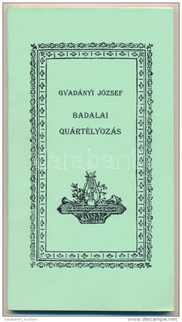 Gvad&aacute;nyi J&oacute;zsef: Badalai Qu&aacute;rt&eacute;lyoz&aacute;s. Budapest-Beregsz&aacute;sz, 1999, Minerva... - Non Classificati