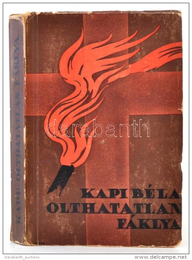 Kapi B&eacute;la: Olthatatlan F&aacute;kyla. Bornemisza P&eacute;ter &eacute;lete. GyÅ‘r, 1942, Baross-nyomda.... - Non Classificati