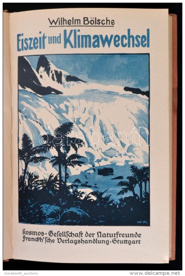 B&ouml;lsche, Wilhelm: Eiszeit Und Klimawechsel. Stuttgart, 1922, Kosmos. Karton&aacute;lt... - Non Classificati