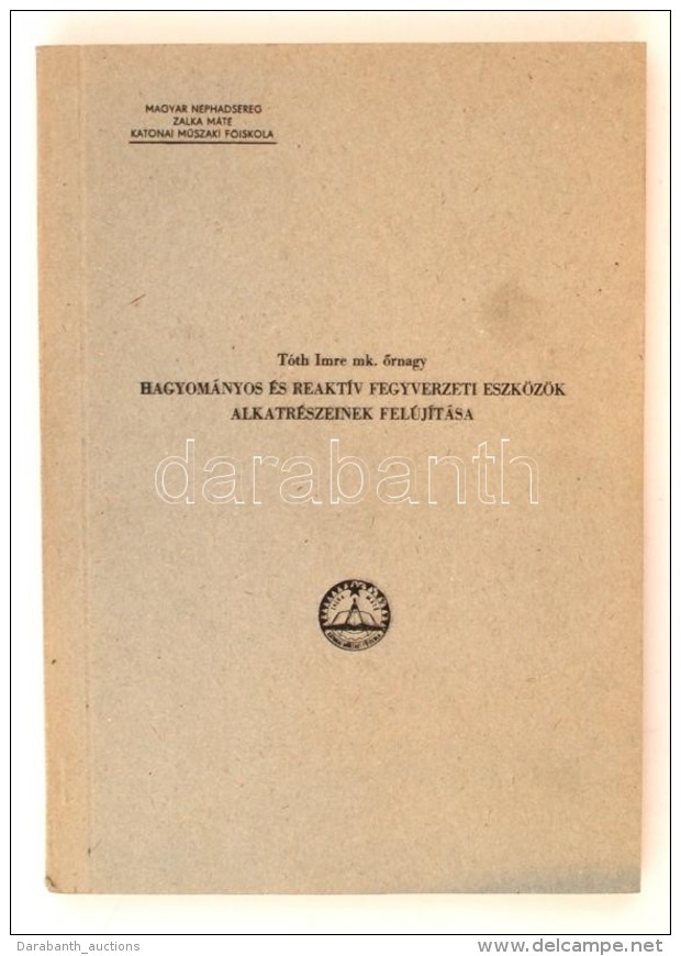 T&oacute;th Imre Mk. Å‘rnagy: Hagyom&aacute;nyos &eacute;s Reakt&iacute;v Fegyverzeti Eszk&ouml;z&ouml;k... - Non Classificati