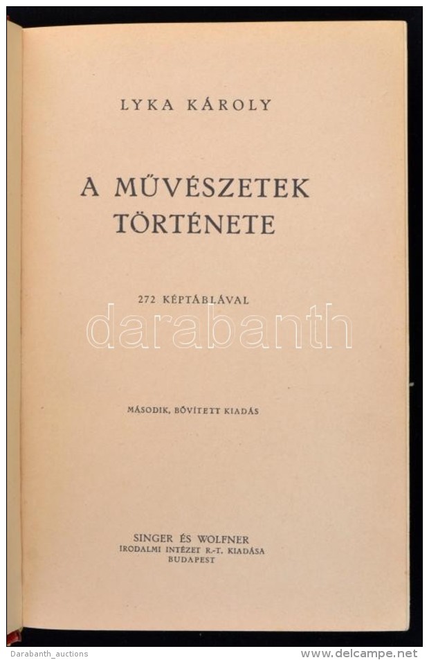 Lyka K&aacute;roly: A MÅ±v&eacute;szetek T&ouml;rt&eacute;nete. Budapest, 1939, Singer &eacute;s Wolfner, 606 P.... - Sin Clasificación