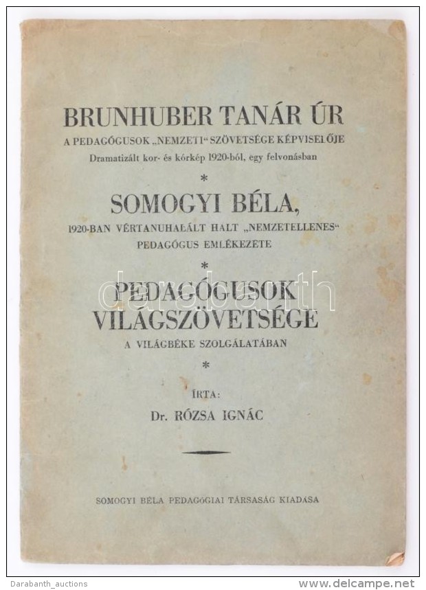 R&oacute;zsa Ign&aacute;c: Brunhuber Tan&aacute;r &uacute;r; Somogyi B&eacute;la; Pedag&oacute;gusok... - Sin Clasificación