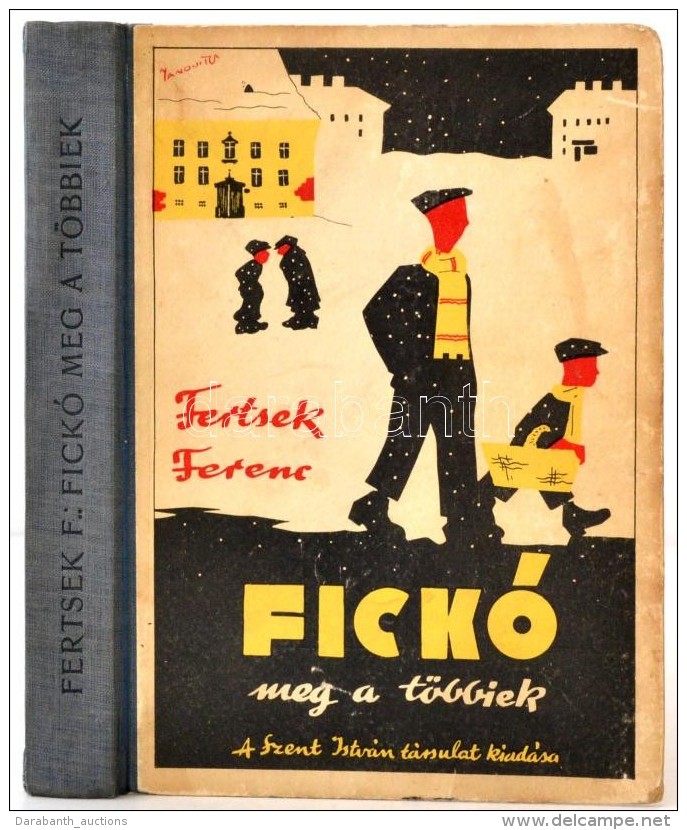 Fertsek Ferenc: Fick&oacute; Meg A T&ouml;bbiek. Budapest, &eacute;.n., Szent Istv&aacute;n T&aacute;rsulat.... - Sin Clasificación