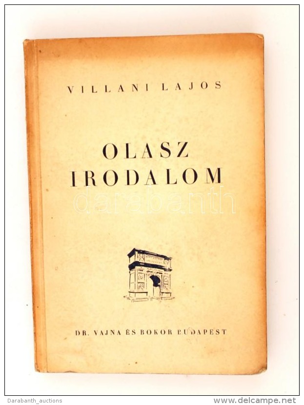 Villani Lajos: Olasz Irodalom. Bp., 1942. Dr. Vajna &eacute;s Bokor, 182 P. Kiad&oacute;i... - Sin Clasificación