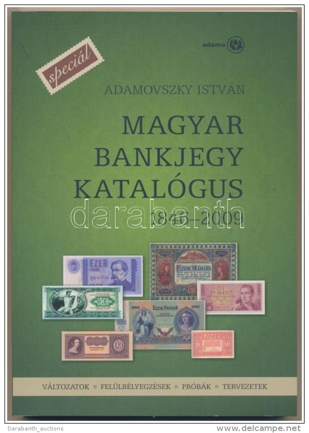 Adamovszky Istv&aacute;n: Magyar Bankjegy Katal&oacute;gus SPECI&Aacute;L - V&aacute;ltozatok,... - Sin Clasificación