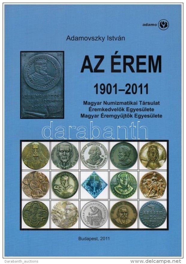 Adamovszky Istv&aacute;n: Az &Eacute;rem 1901-2011, Budapest 2011. Haszn&aacute;lt, De Sz&eacute;p... - Zonder Classificatie