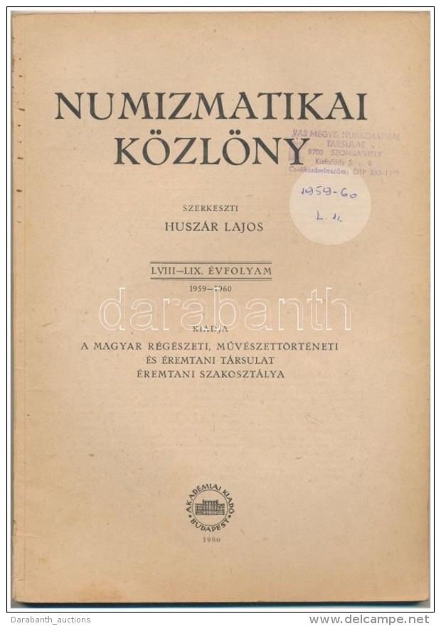 Husz&aacute;r Lajos (szerk.): Numizmatikai K&ouml;zl&ouml;ny LVIII-LIX. &eacute;vfolyam 1959-1960. Magyar... - Sin Clasificación