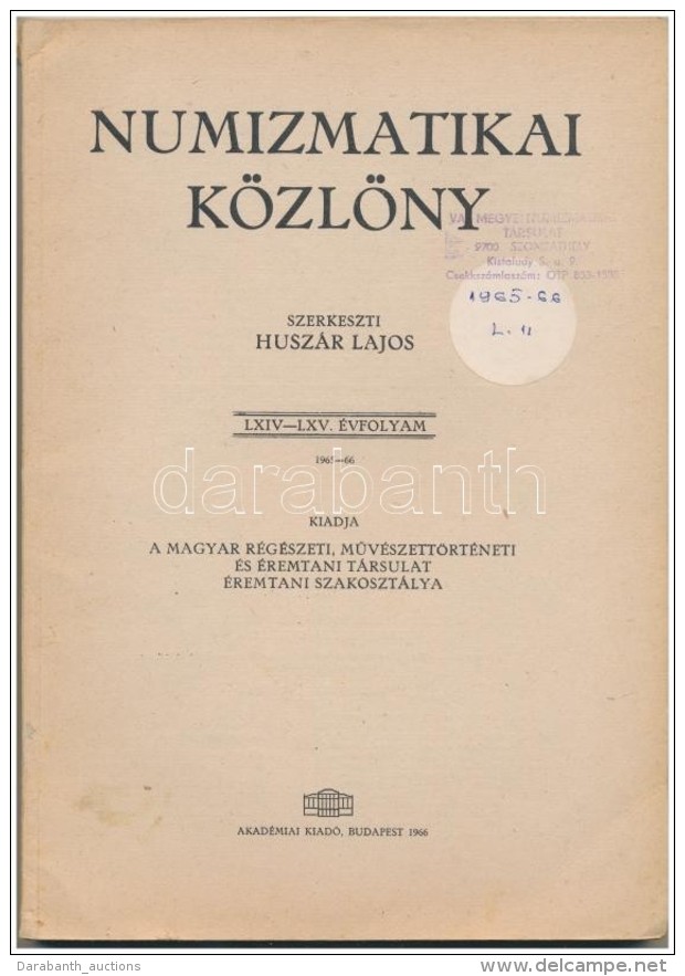 Husz&aacute;r Lajos (szerk.): Numizmatikai K&ouml;zl&ouml;ny LXIV-LXV. &eacute;vfolyam 1965-1966. Magyar... - Zonder Classificatie