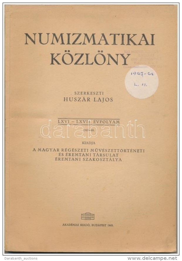 Husz&aacute;r Lajos (szerk.): Numizmatikai K&ouml;zl&ouml;ny LXVI-LXVII. &eacute;vfolyam 1967-1968. Magyar... - Sin Clasificación