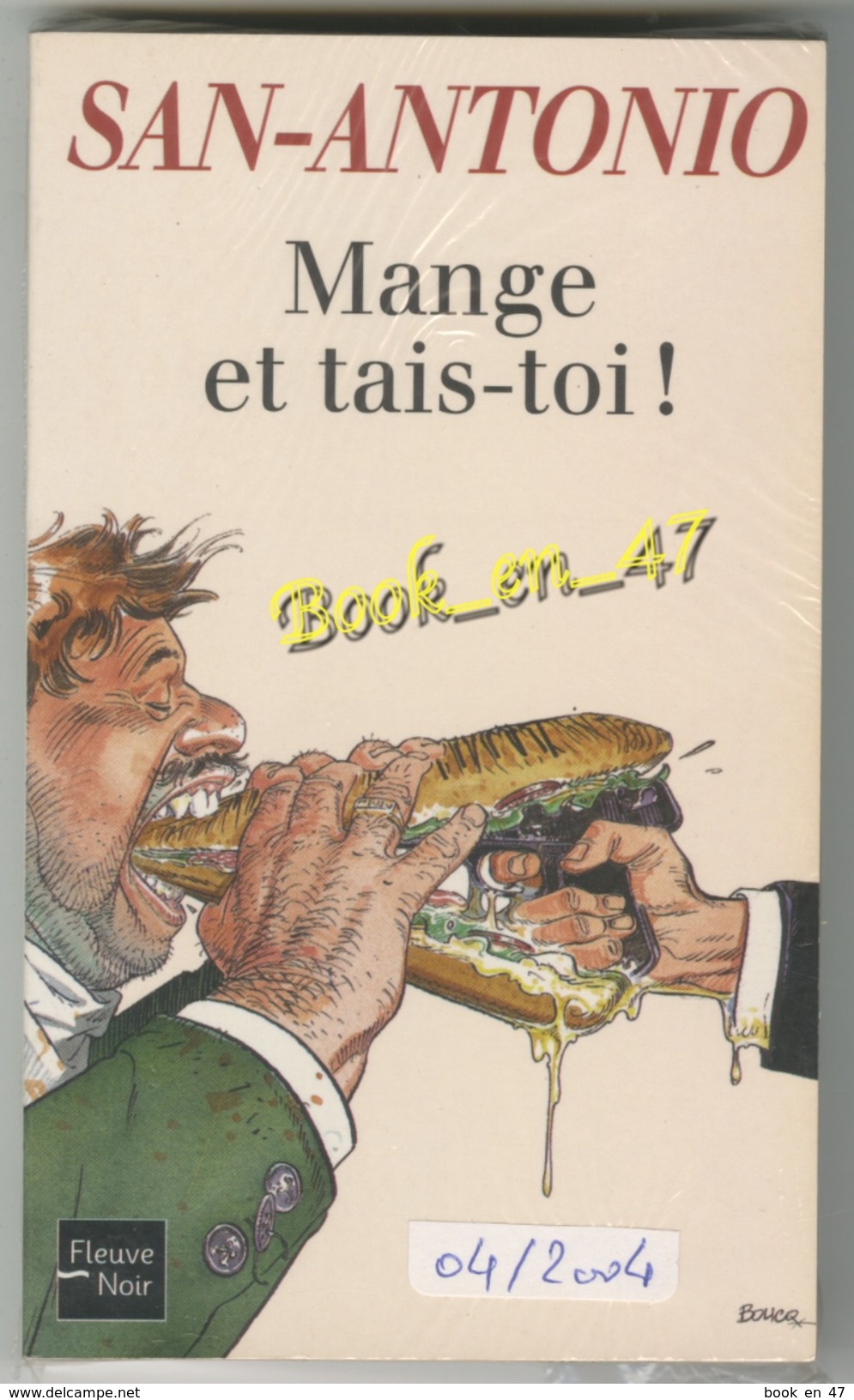 {74781} San-Antonio, Mange Et Tais-toi. 04/2004 ; Boucq . " En Baisse " - San Antonio