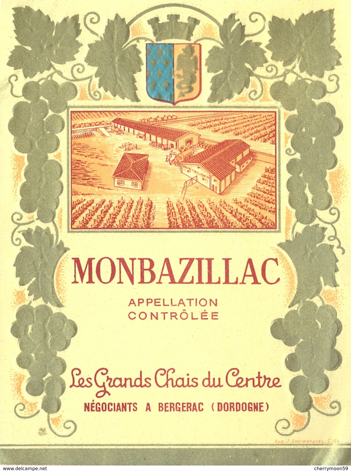 1 Etiquette Ancienne De VIN - MONBAZILLAC - LES GRAND CHAIS DU CENTRE -  ANNEES 40-50 - Monbazillac