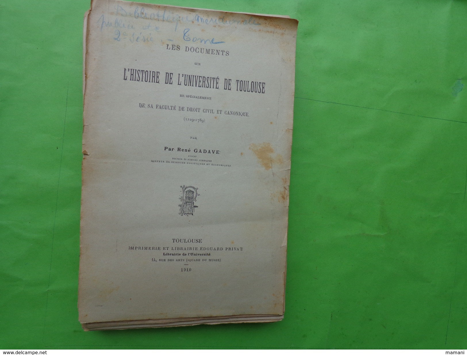 Les Documents De L'universite De Toulouse 1229-1789 -rene Gadave En 1910 - Storia