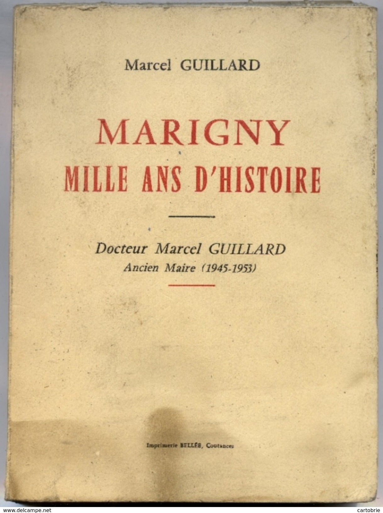 50 MARIGNY Mille Ans D'Histoire - 230 Pages - Dr Marcel GUILLARD Ancien Maire (de 1945 à 1953) - Autres & Non Classés
