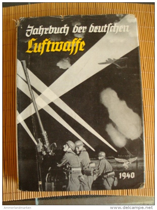 Jahrbuch Der Deutschen Luftwaffe 1940, Herausgeber Major Dr. Eichelbaum, Verlag Breitkopf &amp; Härtel, Leipzig 1940 - Deutsch