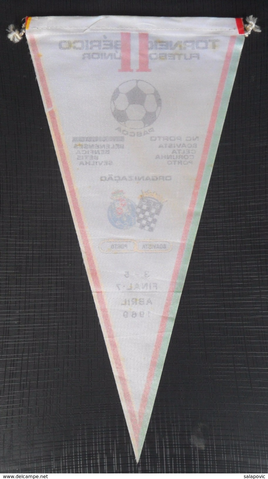 FOOTBALL TURNIR, BOAVISTA CELTA CORUNHA PORTO BELENENSES BENFICA BETIS SEVILHA , OLD PENNANT, SPORTS FLAG - Habillement, Souvenirs & Autres