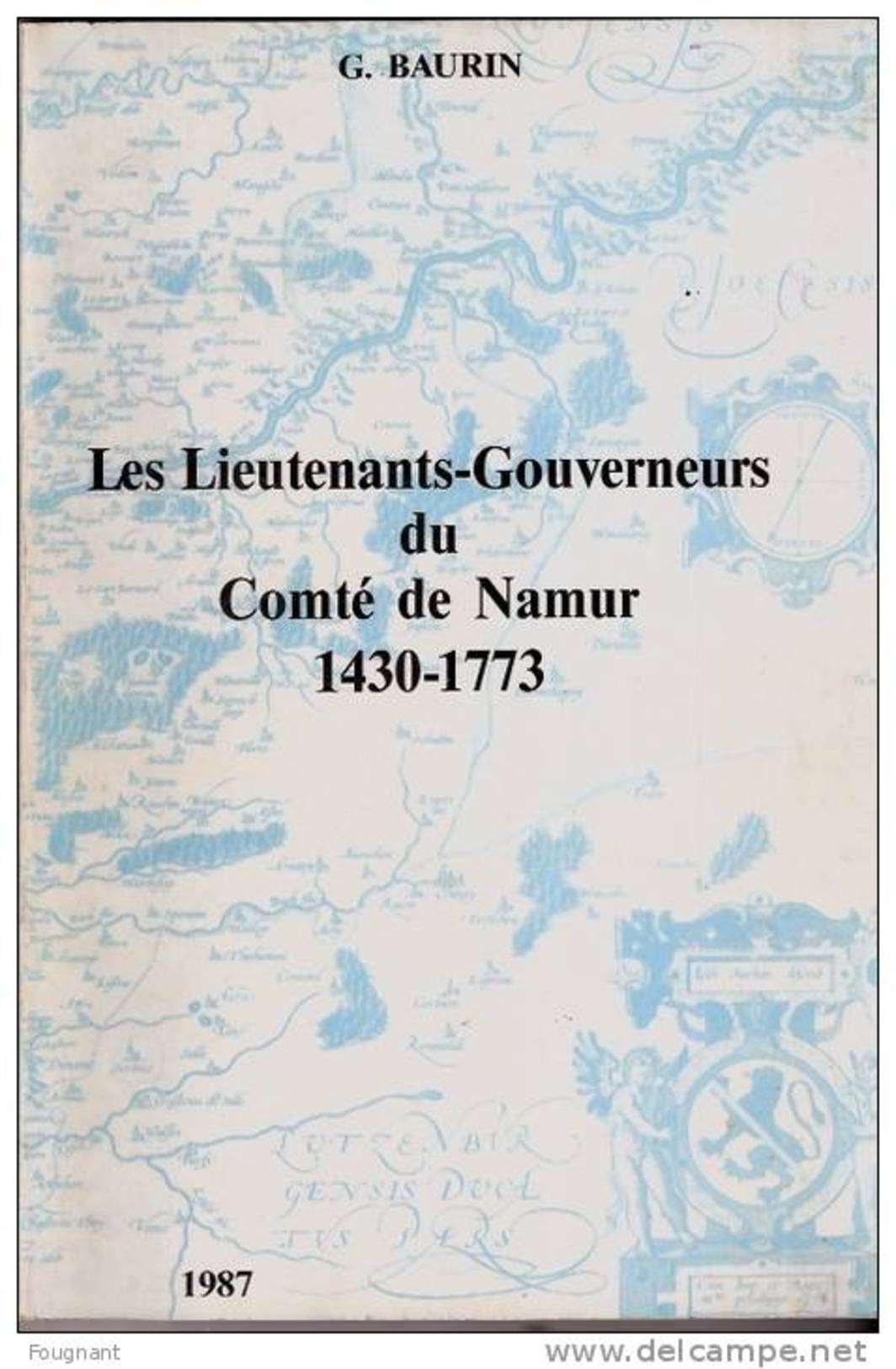 BAURIN (G.) - Les Gouverneurs Du Comté De Namur De 1430 à 1773. Namur, 1987, 25, 147pp+carte Du Comté. - Belgique