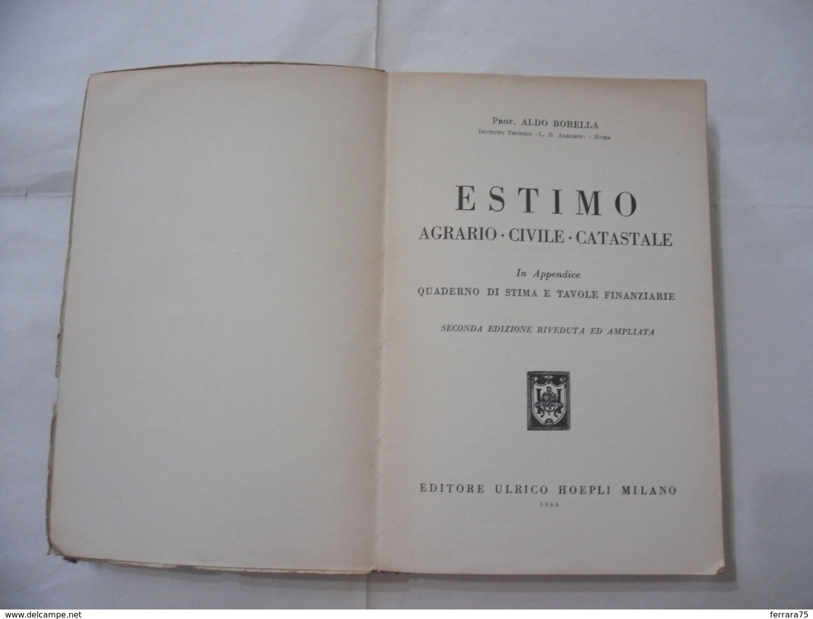 LIBRO PROF.ALDO BORELLA ESTIMO AGRARIO-CIVILE-CATASTALE ULRICO HOEPLI 1964. - Medicina, Biologia, Chimica