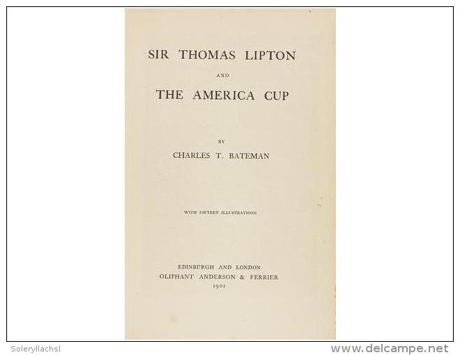 1901. LIBRO: (NAVEGACION-REGATAS). BATEMAN, CHARLES: SIR THOMAS LIPTON AND THE AMERICA CUP.... - Unclassified