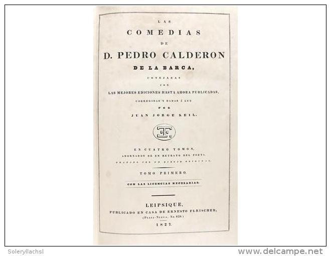 1827. LIBRO: (LITERATURA CASTELLANA). CALDERON DE LA BARCA; KEIL, JUAN JORGE: LAS COMEDIAS... - Ohne Zuordnung