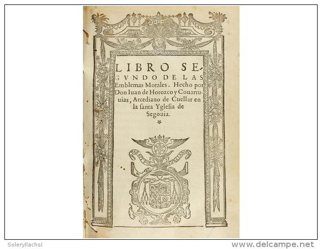 1589. LIBRO: (HUMANIDADES). HOROZCO Y COVARRUVIAS, JUAN DE: [EMBLEMAS MORALES].... - Zonder Classificatie