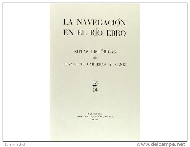 1940. LIBRO: (NAVEGACI&Oacute;N). CARRERAS CANDI: LA NAVEGACION EN EL RIO EBRO. Notas... - Zonder Classificatie