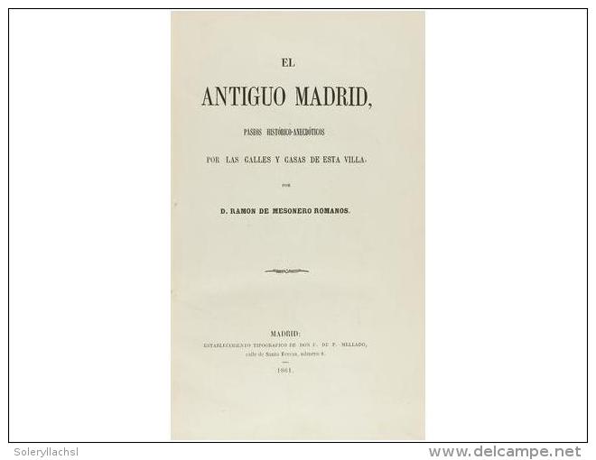 1861. LIBRO: (HISTORIA ESPA&Ntilde;A-MADRID). MESONERO ROMANOS, RAMON DE: EL ANTIGUO... - Unclassified