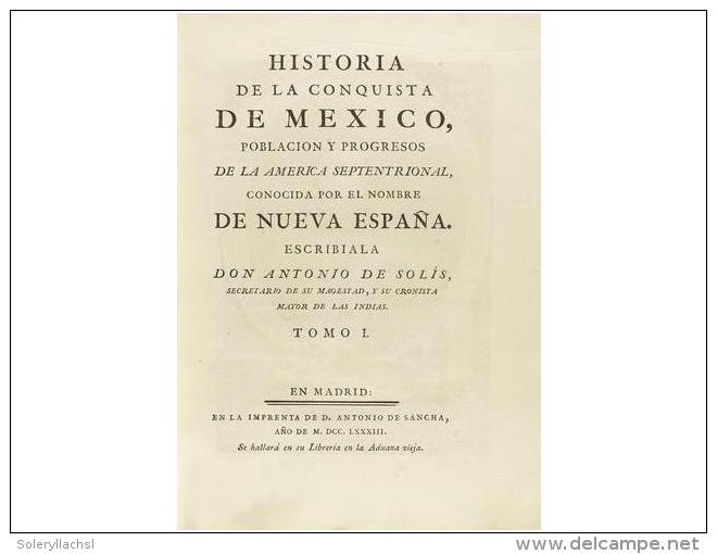 1783-1784. LIBRO: (HISTORIA DE MEXICO). SOLIS, ANTONIO DE: HISTORIA DE LA CONQUISTA DE... - Zonder Classificatie