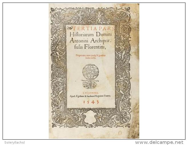 1543. LIBRO: (HISTORIA). ANTONIO DE FLORENCIA: TERTIA PARS HISTORIARUM DOMINI ANTONINI... - Ohne Zuordnung