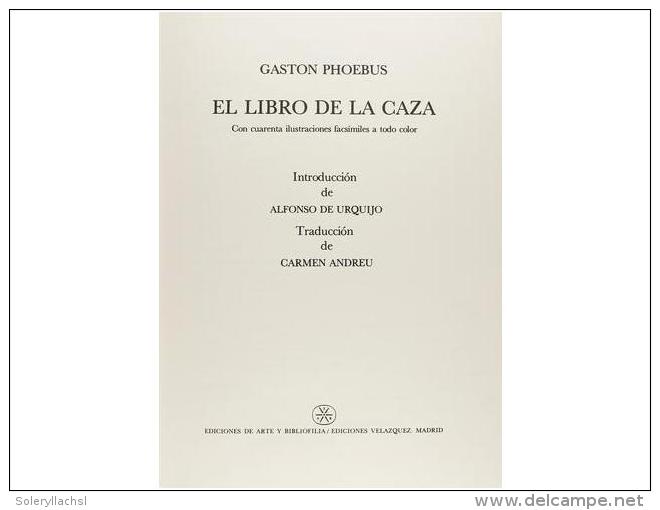 1976. LIBRO: (FACSIMIL-CAZA). PHOEBUS, GASTON: EL LIBRO DE LA CAZA. Graz: Akademische... - Non Classificati