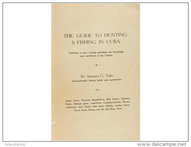 1958. LIBRO: (CAZA). SOLAR, ANTONIO: THE GUIDE TO HUNTING &amp; FISHING IN CUBA.... - Unclassified