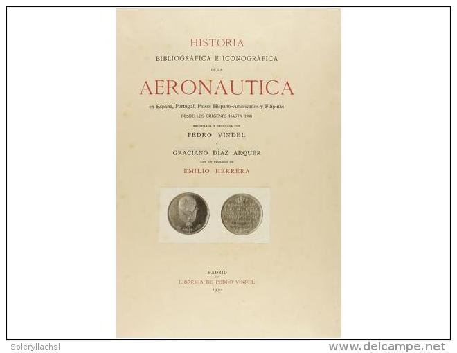 1930. LIBRO: (BIBLIOFILIA-AERONAUTICA). VINDEL, PEDRO; DIAZ ARQUER, GRACIANO: HISTORIA... - Non Classés