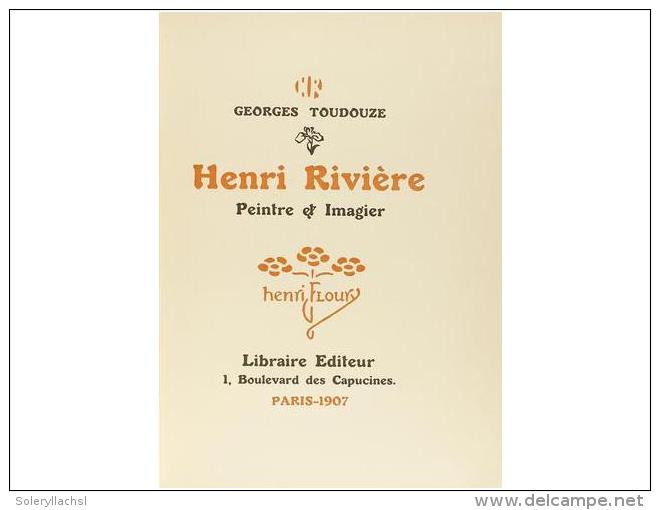 1907. LIBRO: (BIBLIOFILIA). TOUDOUZE, GEORGES: HENRI RIVIERE PEINTRE ET IMAGIER. Paris:... - Sin Clasificación