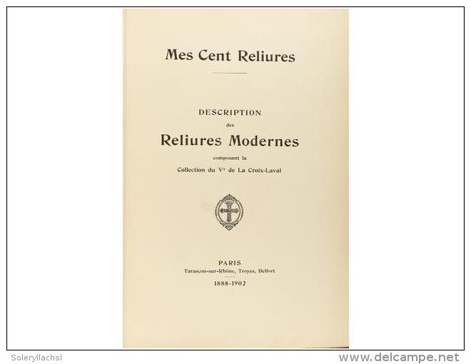 1888-1902. LIBRO: (ENCUADERNACIO). LA CROIX-LAVAL (VICOMTE DE): MES CENT RELIURES.... - Non Classés