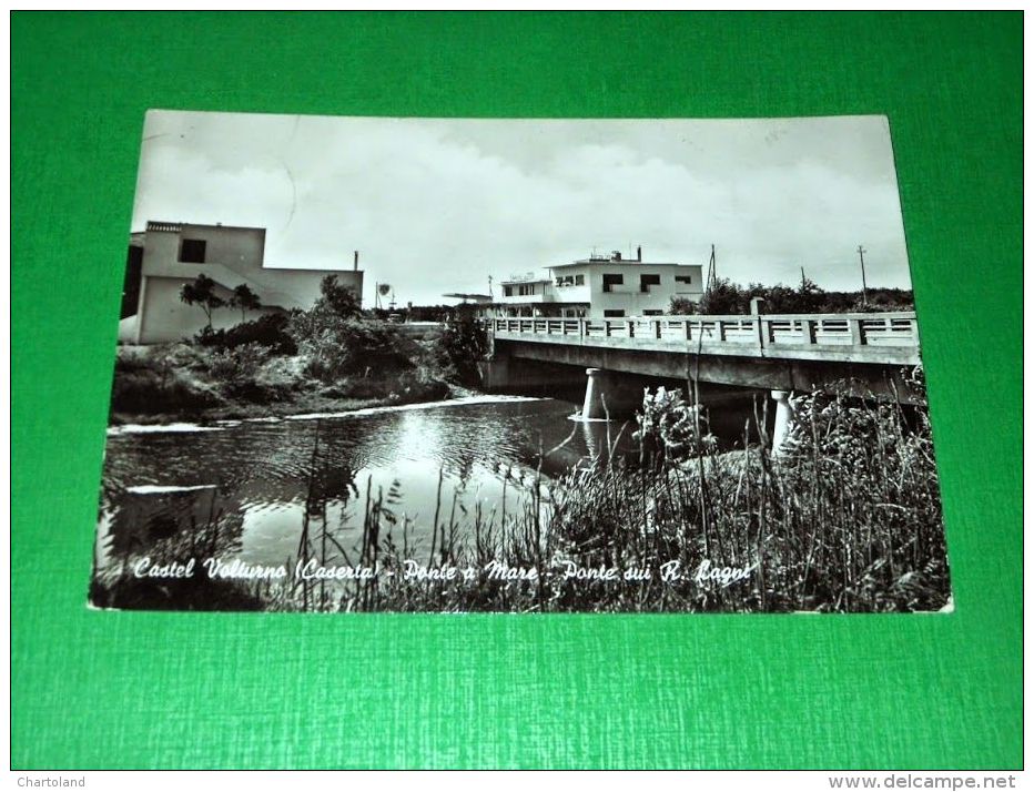 Cartolina Castel Volturno ( Caserta ) - Ponte A Mare - Ponte Sul R. Lagni 1959 - Caserta