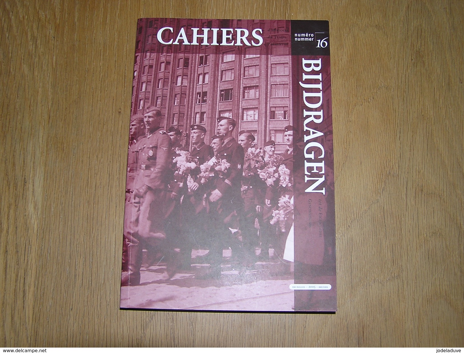 CAHIERS D' HISTOIRE BIJDRAGEN GESCHIEDENIS N° 16 Guerre 14 18 Yser Armée Belge 40 45 Vlaamse SS Anvers Rexisme Oorlog - Guerre 1914-18