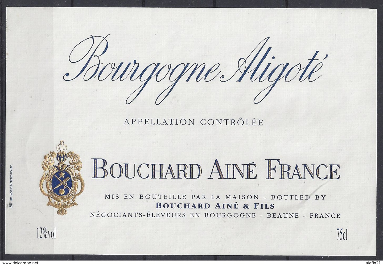 ETIQUETTE BOURGOGNE ALIGOTE - Bouchard Ainé à Beaune - Bourgogne