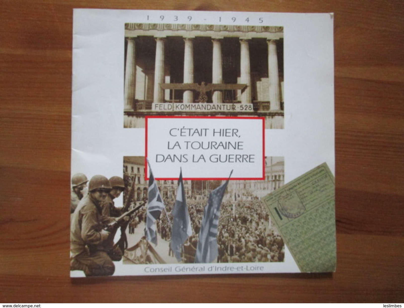 C'etait Hier, La Touraine Dans La Guerre, 1939-1945. Plaquette 27 Pages, 21 X 21 Cm, Illustre. - Guerre 1939-45