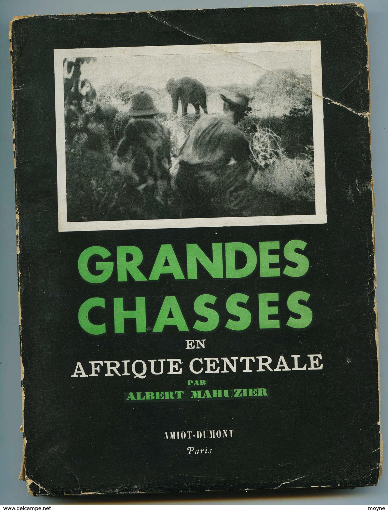 GRANDES CHASSES EN AFRIQUE CENTRALE - Par Albert MAHUZIER - Edition Originale - Homages De L\´auteur - Caccia/Pesca