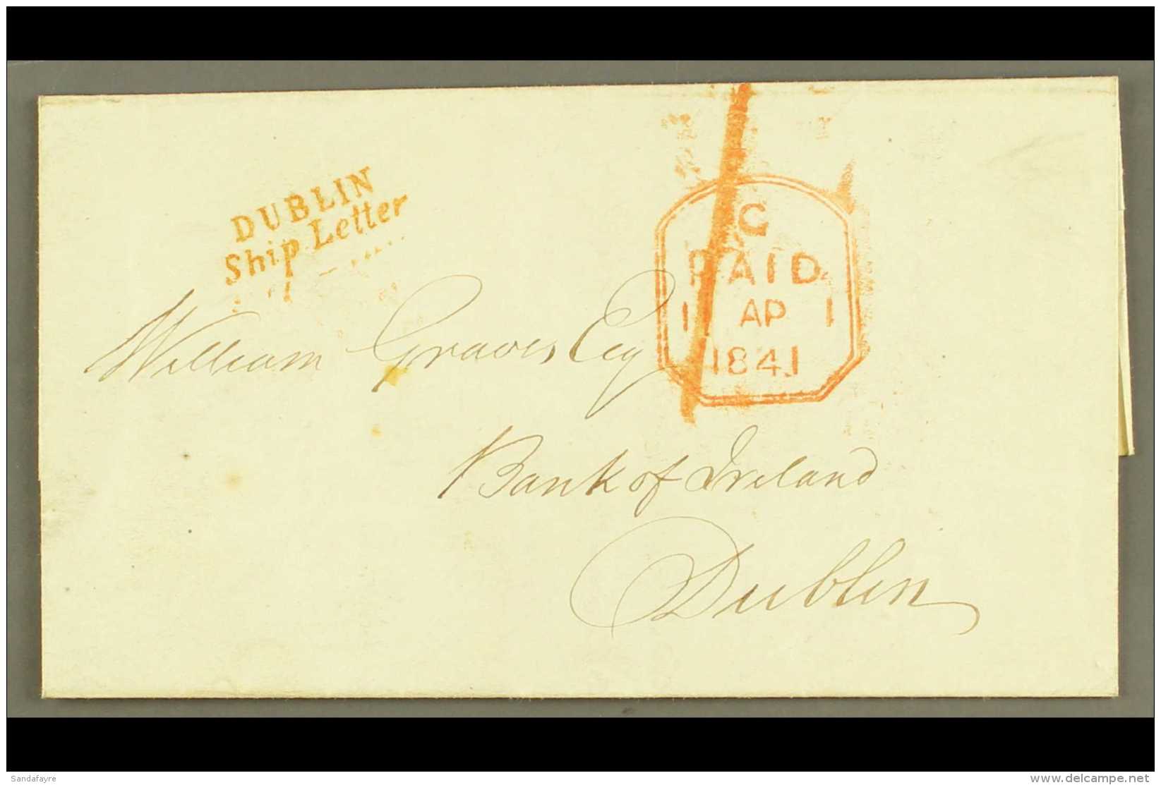 1841 DUBLIN SHIP LETTER (April) Entire To Dublin From London, Showing A Superb "DUBLIN/Ship Letter" In Red. For... - Autres & Non Classés