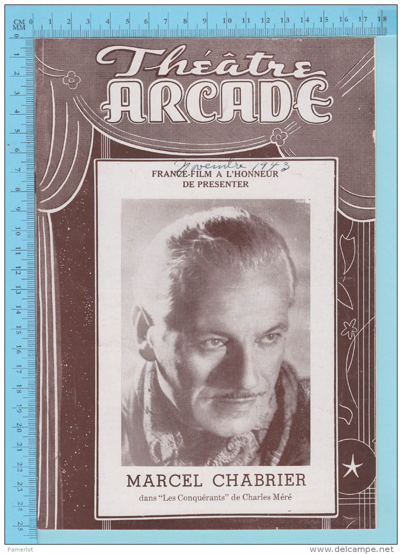 Comedien Marcel Chabrier Montreal Quebec - Theatre Arcade - " Les Conquerants" Novembre 1943 - 8 Pages, 3 Scans - Programmes