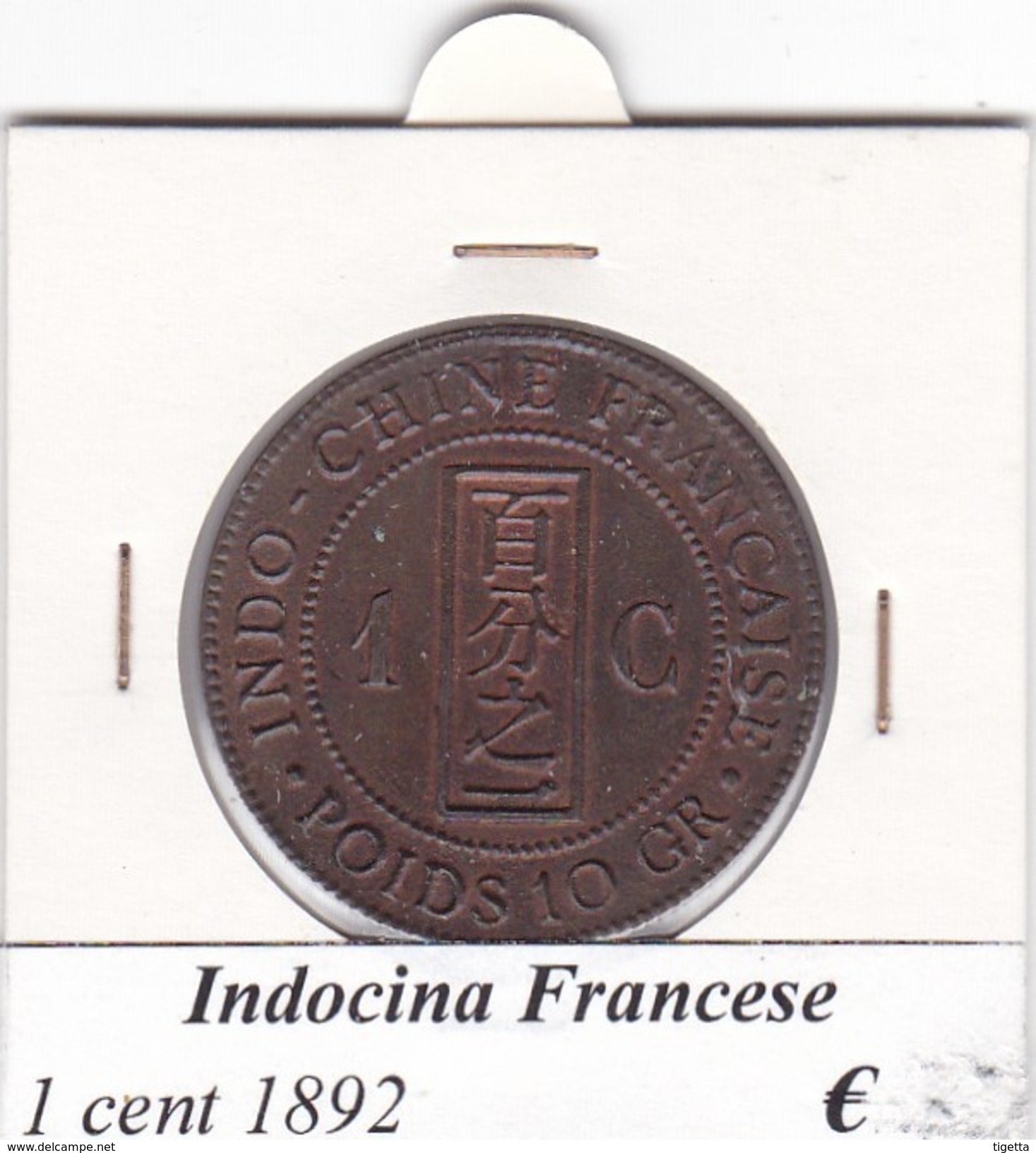 INDOCINA FRANCESE  1 CENT   ANNO 1892  COME DA FOTO - Altri & Non Classificati