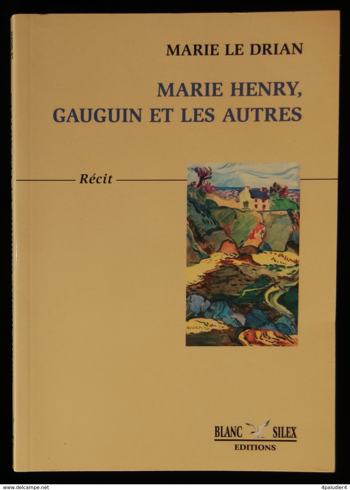 ( Le Pouldu Finistère Bretagne ) MARIE HENRY, GAUGUIN ET LES AUTRES ,Récit  Marie LE DRIAN 2003 - Bretagne