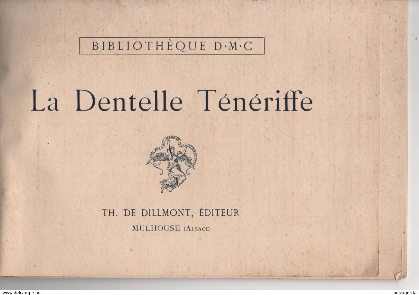 DENTELLE TENERIFFE  - BIBLIOTHEQUE D.M.C. - TH. DE DILLMONT - LA SOCIETE ANONYME  DOLLFUS - MIEG  &  Cie - VOIR SCANS - Spitzen Und Stoffe